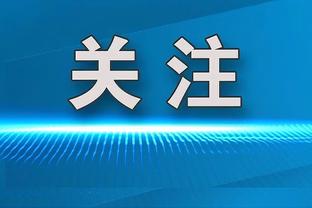 斯基拉：西汉姆已向洛佩特吉送上3年的合同，也对萨里感兴趣